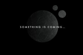 Something is coming…